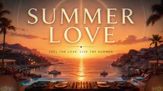 Summer Love | HØV — Sound Architect | Deep Melodic House Summer Vibes