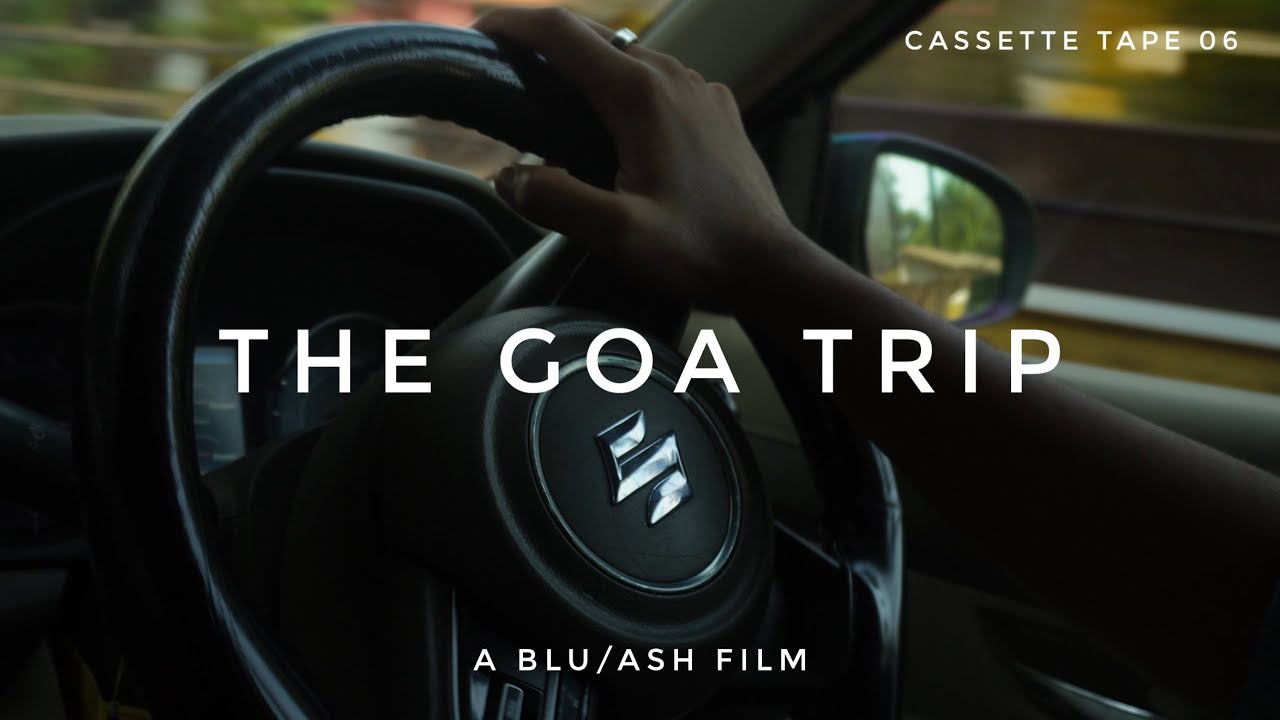 THE GOA TRIP || BLU/ASH  || CASSETTE TAPE 06 #travel #goa #beach #cinematic