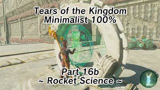 Tears of the Kingdom Minimalist 100% Part 16b - Rocket Science