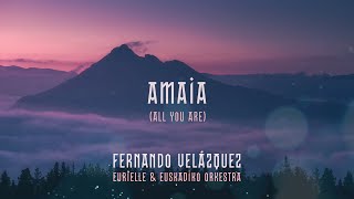 AMAIA (All You Are) - Fernando Velázquez ft. Eurielle & Euskadiko Orkestra