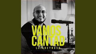 Video-Miniaturansicht von „Luis Reynoso - Vamos Cantad“