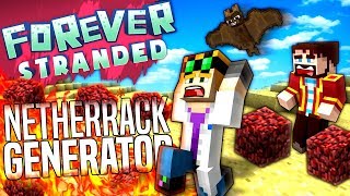 Minecraft - NETHERRACK GENERATOR - Forever Stranded #39