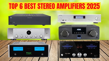 Top 6 Best Stereo Amplifiers 2025 | Audiophile HiFi Amp Guide