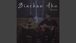 Download Lagu Biarkan Aku (Akustik) Download Lagu Biarkan Aku (Akustik)