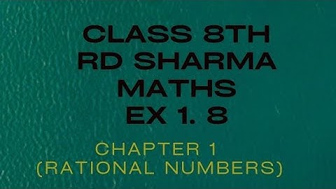 ex 1.8 rd sharma maths class 8 // chapter 1rational numbers //@activebeing