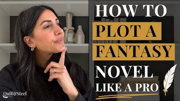 🪶 How to Plot a Fantasy Novel Like a Pro (Step-by-Step Guide for Beginners) | Quill&Steel