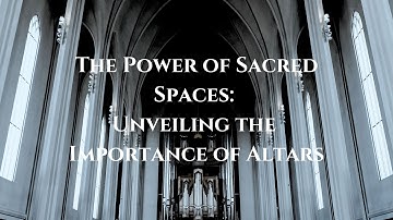 The Power of Sacred Spaces: Unveiling the Importance of Altars