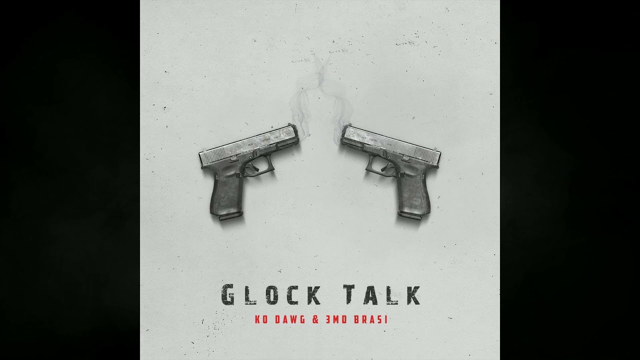 Glock Talk - IMG KoDawg x 3MD Brassi  (Official Audio)