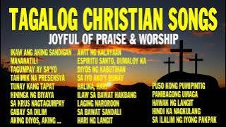 Tagalog Joyful & Worship Christian Songs | 90 Minutes of Tagalog Praise & Worship Music
