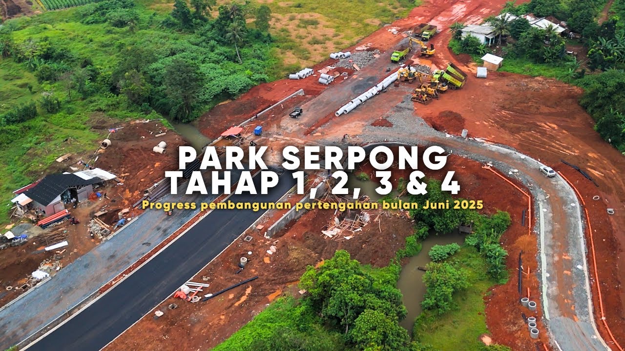 Park Serpong Progres 18 Juni 2025 XYZ Flo, Cove, Cityzen Hills, Zenparkview, Hills Side, Hills Dale