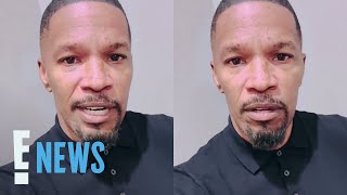 Jamie Foxx Addresses Rumors in First Video Since Hospitalization | E! News