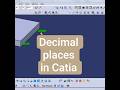 CatiaV5 || Decimal places in catia || Anand Asawa