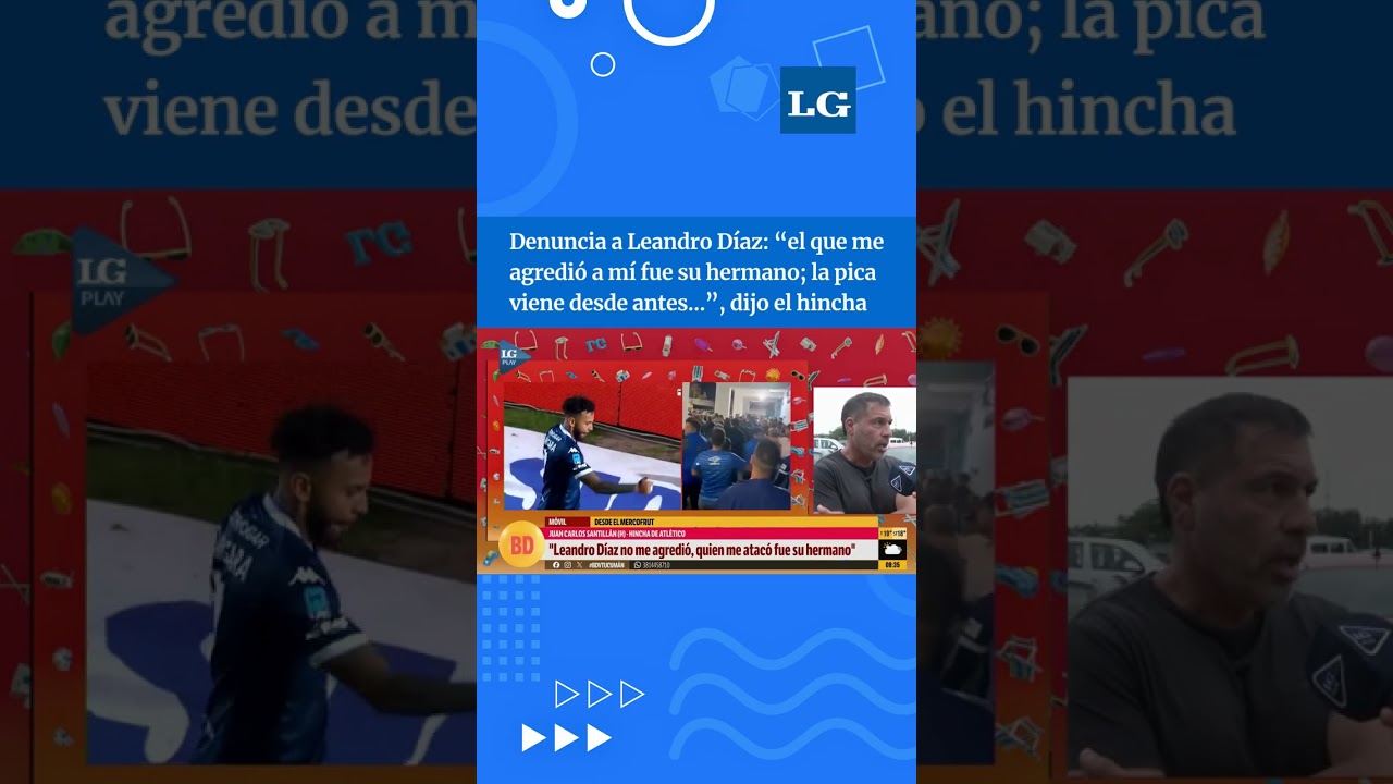 Un hincha de Atlético Tucumán denunció que fue agredido a golpes por el hermano de Leandro Díaz