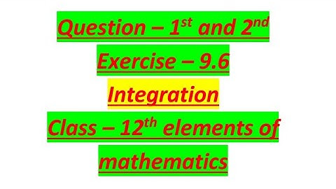Questions 1st and 2nd ex 9.6 class 12th elements of mathematics