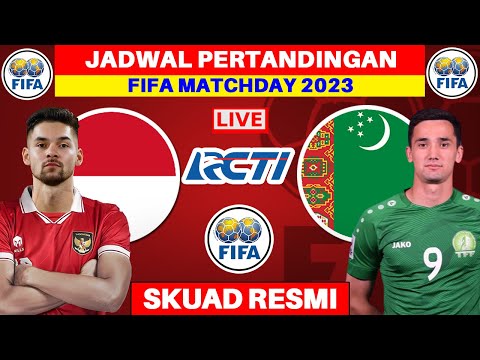 Jadwal FIFA MATCHDAY Indonesia 2023 - Indonesia vs Turkmenistan - Jadwal Timnas Indonesia -Live RCTI
