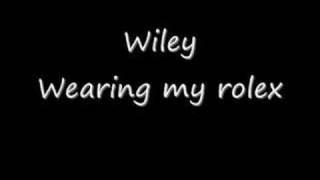Video thumbnail of "Wiley wearing my rolex with lyrics"