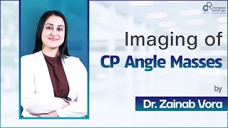 Imaging Of CP Angle Masses by Dr. Zainab Vora | Radiology Residency | Conceptual Residency