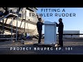 Fitting a Trawler Rudder - Project Brupeg Ep. 101