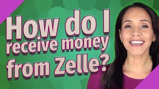 How do I receive money from Zelle?