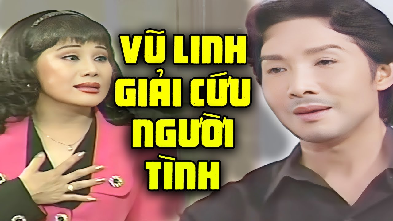 Vũ Linh giải cứu người tình khỏi dê xồm | Tuồng cải lương Vũ Linh Tài Linh hay nhất