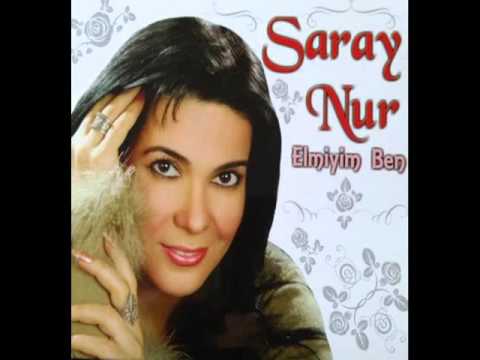 SARAY  NUR - ELMİYİM BEN