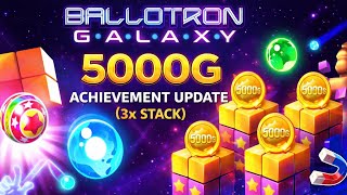 Ballotron Galaxy 5000G Achievement Update