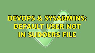 Celebrity DevOps & SysAdmins: Default user not in sudoers file Wealth