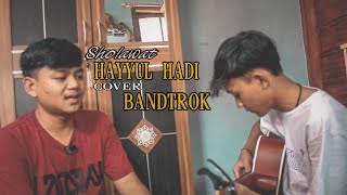 HAYYUL HADI COVER BANDTROK