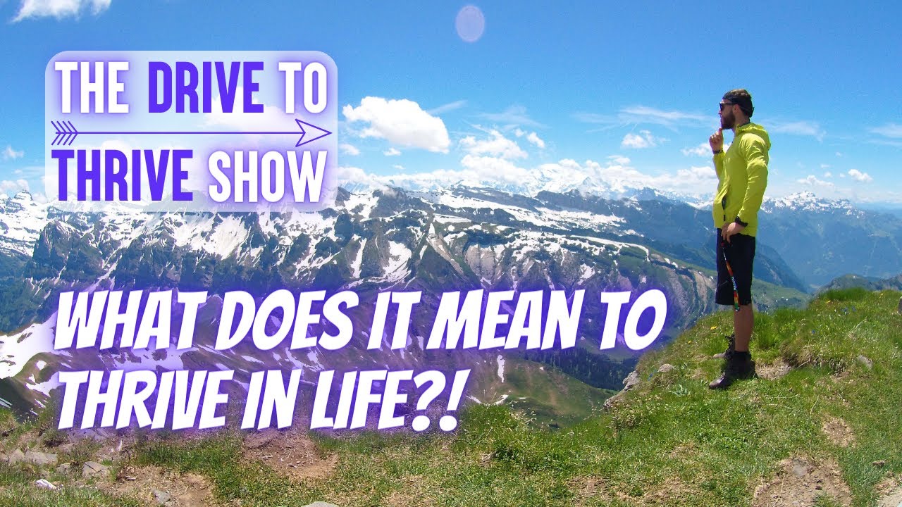 What Does It Mean To Thrive In Life YouTube What Does It Mean To Thrive In Life YouTube