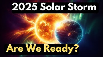 The Solar Storm of 2025: Could Earth Survive the Next Space Weather Catastrophe?