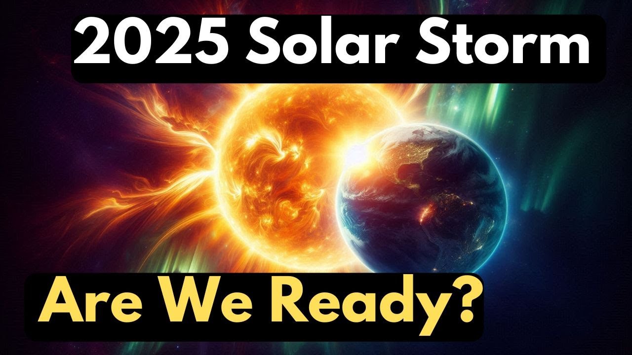The Solar Storm of 2025: Could Earth Survive the Next Space Weather Catastrophe?