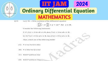 IIT JAM (2024) | Ordinary Differential Equation | Mathematics | Question-26 | Solution