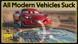 All Modern Vehicles Suck | Weekly News Roundup