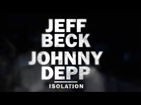 Download Jeff Beck and Johnny Depp - Isolation [Official Music Video]
