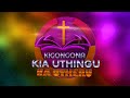 KIGONGONA KIA UTHINGU NA UTHERU NA UHORO WA MA {This program was aired live on 10th May 2024}