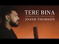 Joash thomson  tere bina official music