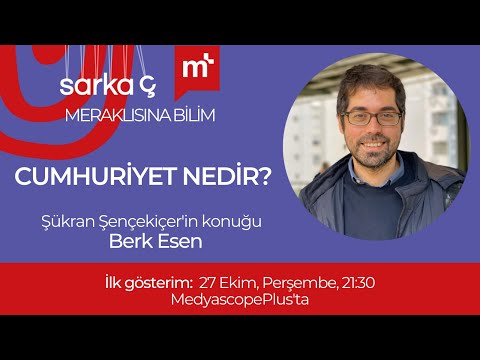 Meraklısına Bilim: Cumhuriyet nedir? - Berk Esen