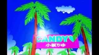 Video thumbnail of "CANDY♥ Full Version - Riyu Kosaka"