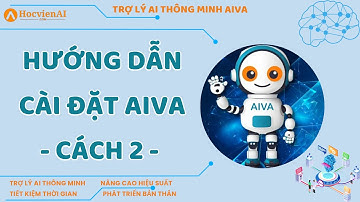 Hướng dẫn cài đặt AIVA - Bản cập nhật