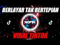 DJ BERLAYAR TAK BERTEPIAN REMIX FULL BASS TERBARU 2022 (NOFINATION REMIX)