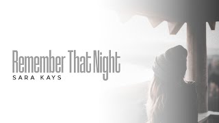Sara Kays - Remember That Night? Slowed N Reverb