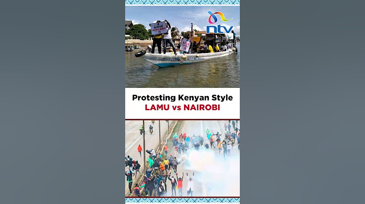Protesting Kenya Style: Lamu vs Nairobi