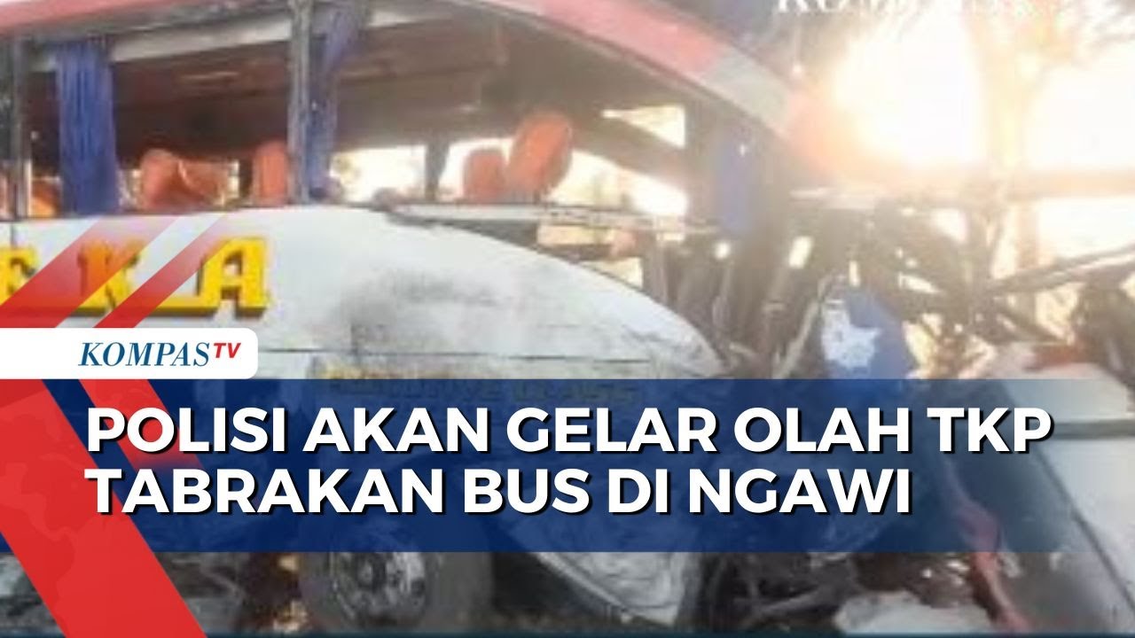 Update Kecelakaan Maut Bus di Ngawi, Polda Jatim Akan Gelar Olah TKP!
