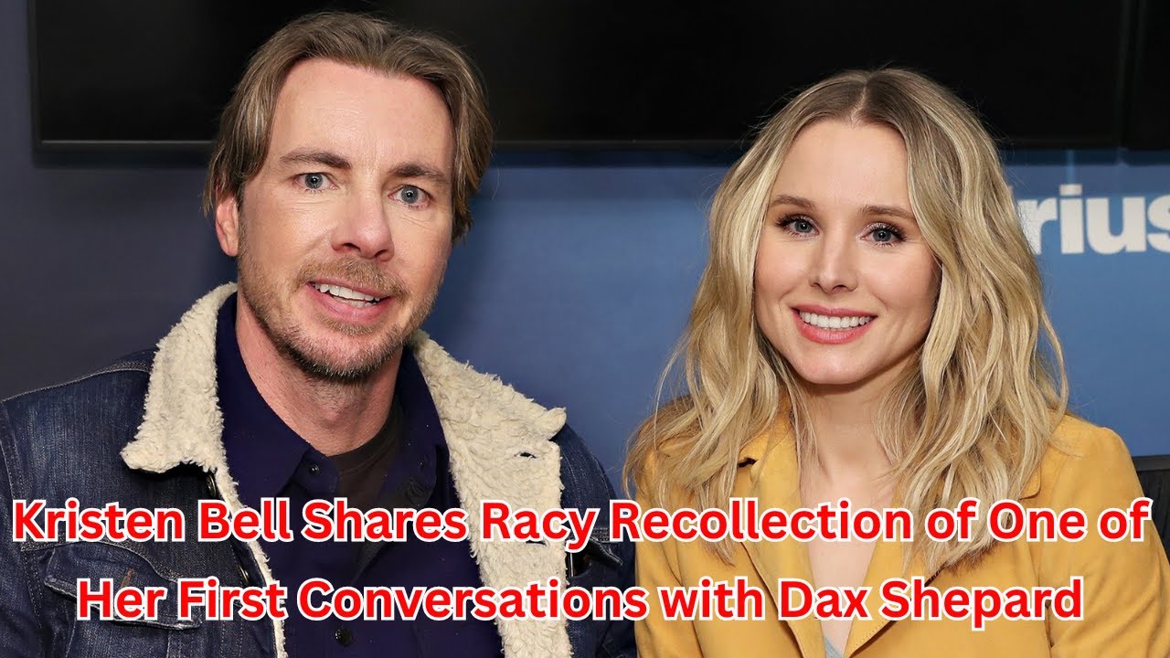 Kristen Bell Shares Racy Recollection of One of Her First Conversations