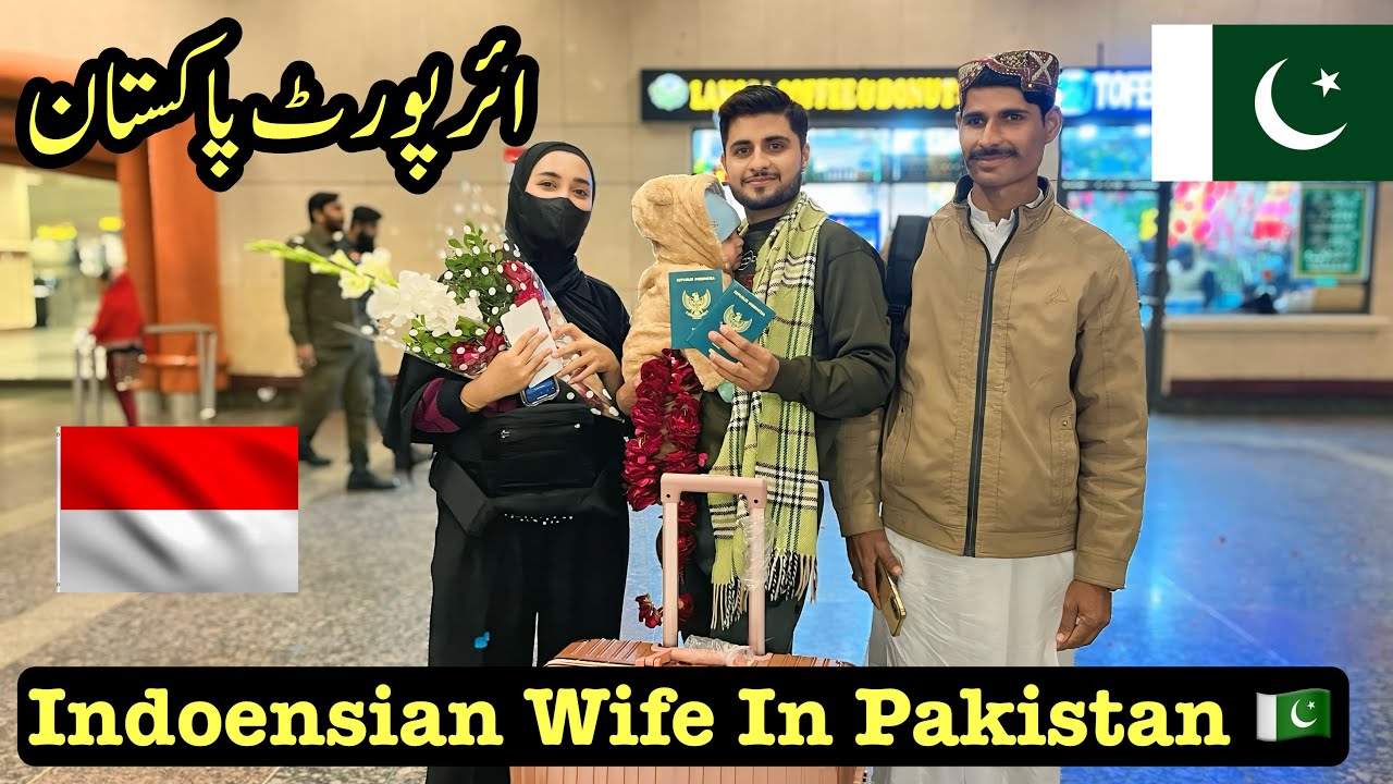 Alhamdulillah Received Indonesian 🇮🇩 Wife and Baby 👩‍🍼In Pakistan 🇵🇰 || Lahore Air Port