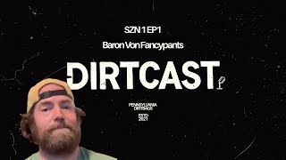 DIRTCAST Season 1 Episode 1
