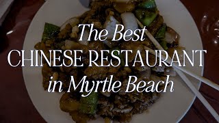 Eat Here: The Best Chinese Restaurant in Myrtle Beach!