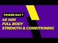 40 Minute Full Body Strength and Conditioning Workout | POWER Day 1
