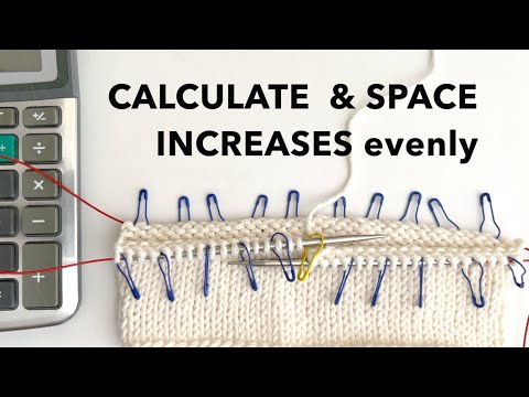 Precise INCREASE CALCULATION and Placement for knitting in the Round.