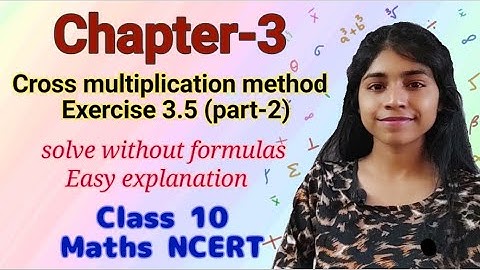 Ch- 3 | Ex-3.5 part 2 | Class 10 Maths | CBSE NCERT | Math Connexion | Cross multiplication method